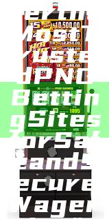 "Discover the Most Trusted PNG Betting Sites for Safe and Secure Wagering"