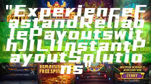 "Experience Fast and Reliable Payouts with JILI Instant Payout Solutions"