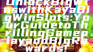 Unlock Big Wins with Kaya Big Win Slots: Your Guide to Thrilling Gameplay and Big Rewards!