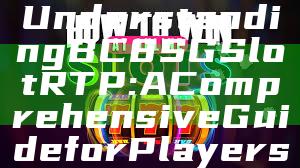 Understanding BC8 SG Slot RTP: A Comprehensive Guide for Players